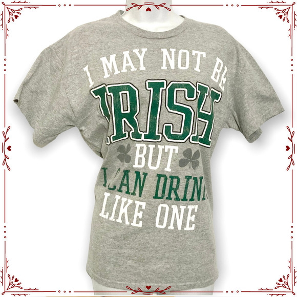 I May Not Be Irish But I Can Drink Like One T-Shirt - Picture 1 of 9